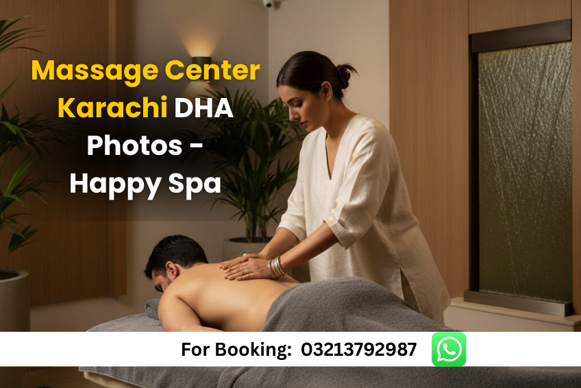 You are currently viewing Massage Center Karachi DHA Photos – Best Massage Center in Karachi 2025