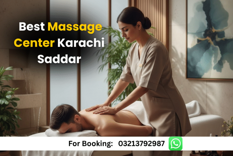Read more about the article Massage Center Karachi Saddar – 24/7 Open Best Saddar Massage Center