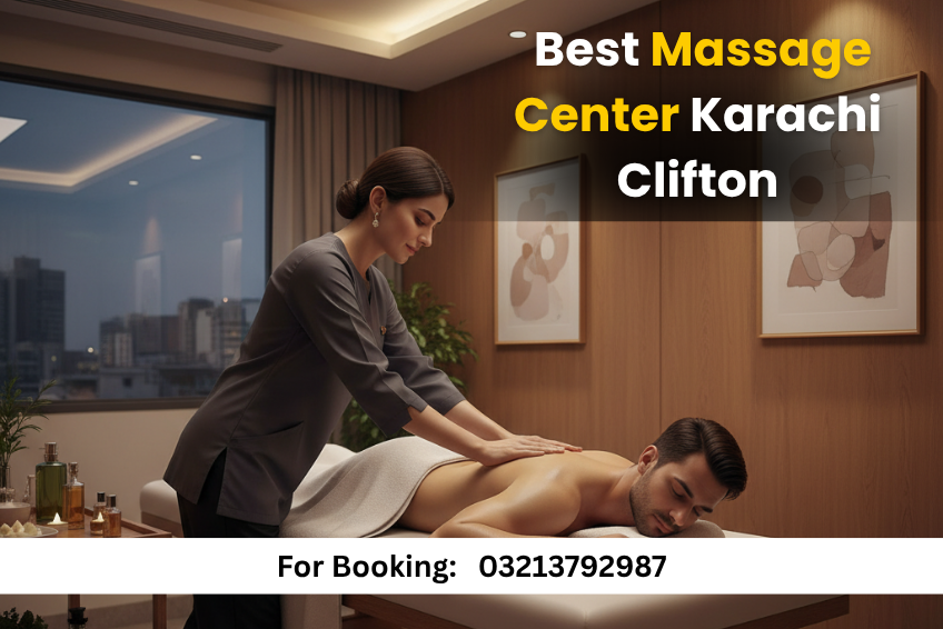 You are currently viewing Clifton Massage Center Karachi – 24/7 Open Best Massage Spa