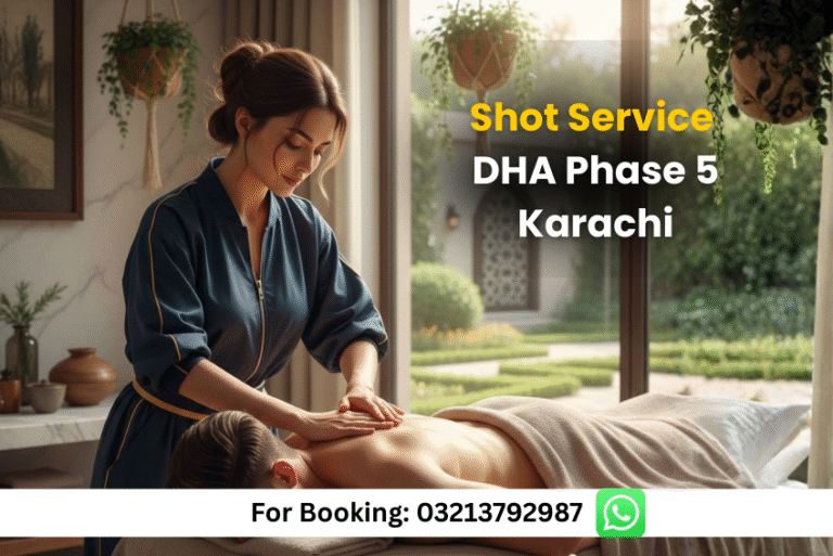 Read more about the article Shot Service DHA Phase 5 Karachi – 24/7 Best Massage Center Karachi