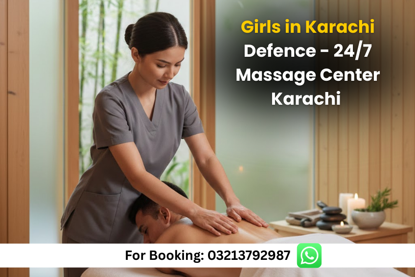 Read more about the article Girls in Karachi Defence – 24/7 Massage Center Karachi