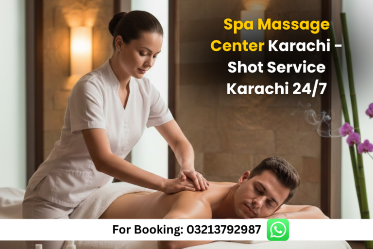 Read more about the article Spa Massage Center Karachi – Best Shot Service Karachi 24/7