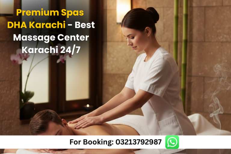 Read more about the article Premium Spas DHA Karachi – Best Massage Center Karachi 24/7