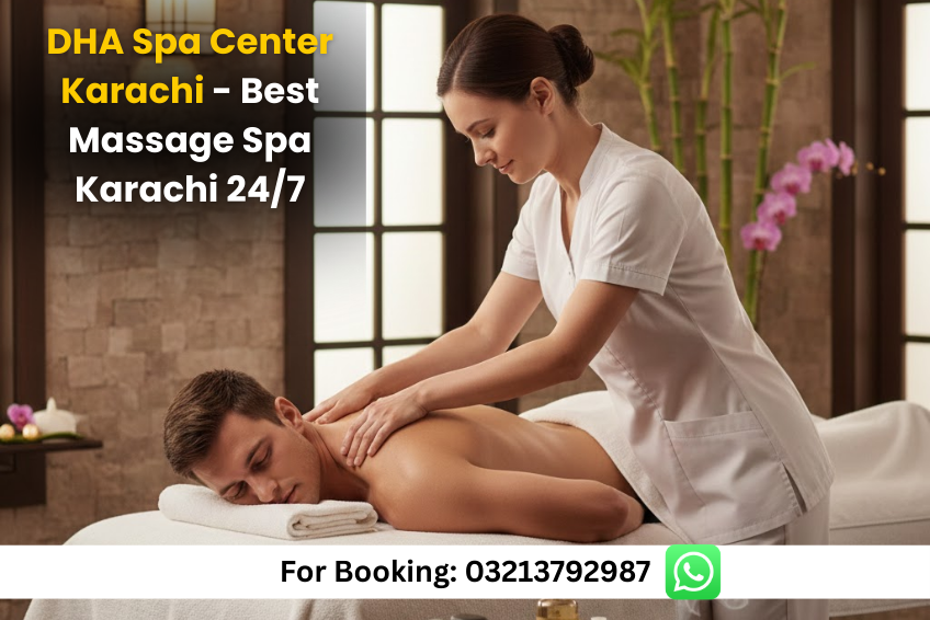 Read more about the article DHA Spa Center Karachi – Best Massage Spa Karachi 24/7