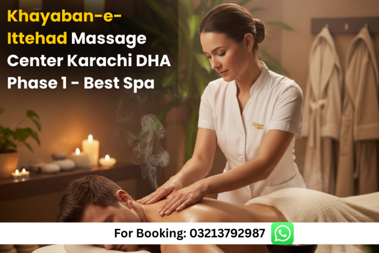 Read more about the article Khayaban-e-Ittehad Massage Center Karachi DHA Phase 1 – Best Spa