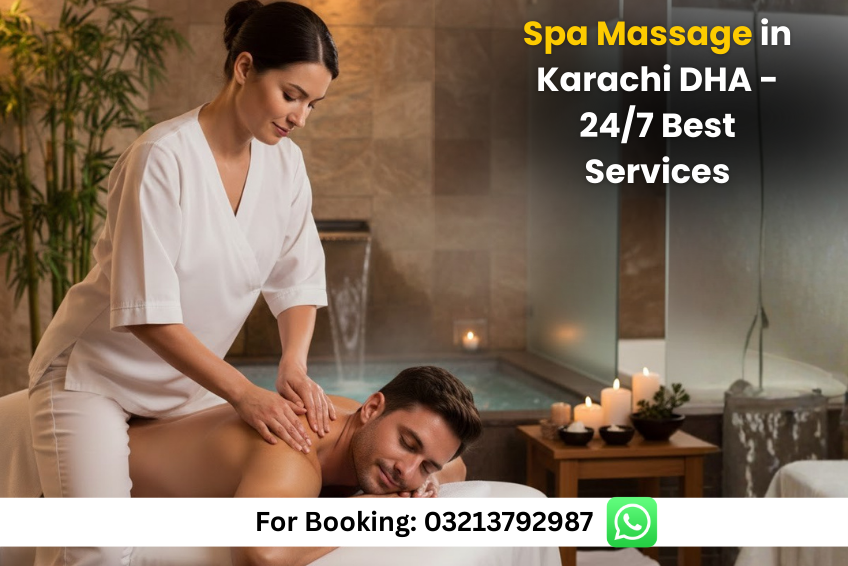 Read more about the article Spa Massage in Karachi DHA – 24/7 Best Services