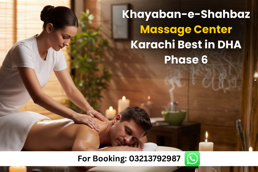 Read more about the article ⭐ Khayaban-e-Shahbaz Massage Center Karachi – Best Massage & Spa Experience in DHA Phase 6