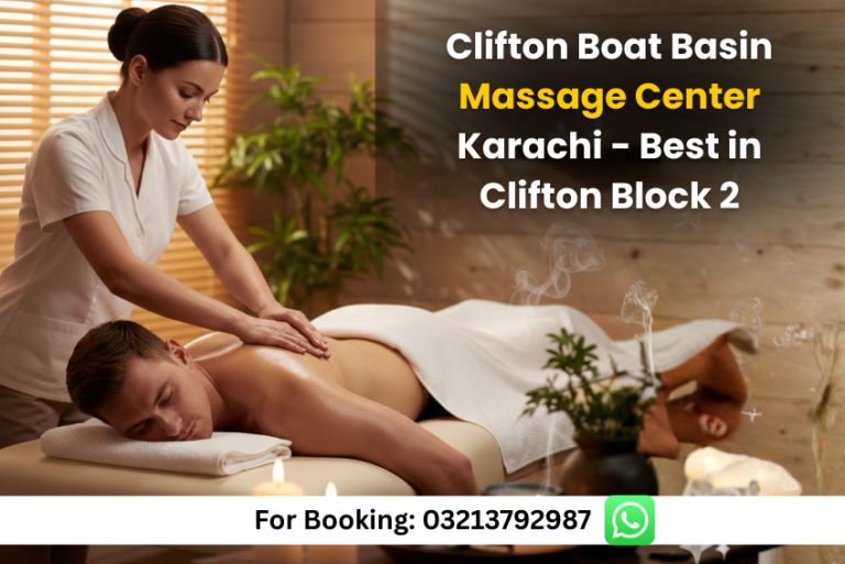 Read more about the article Clifton Boat Basin Massage Center Karachi – Best in Clifton Block 2