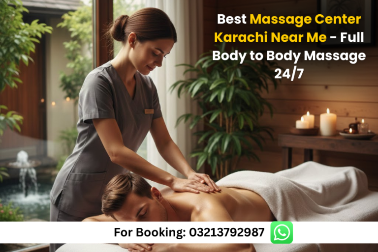 Read more about the article Best Massage Center Karachi Near Me – Full Body to Body Massage 24/7