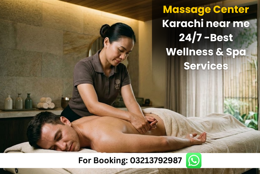 You are currently viewing Massage Center Karachi near me 24/7 – Best Wellness & Spa Services