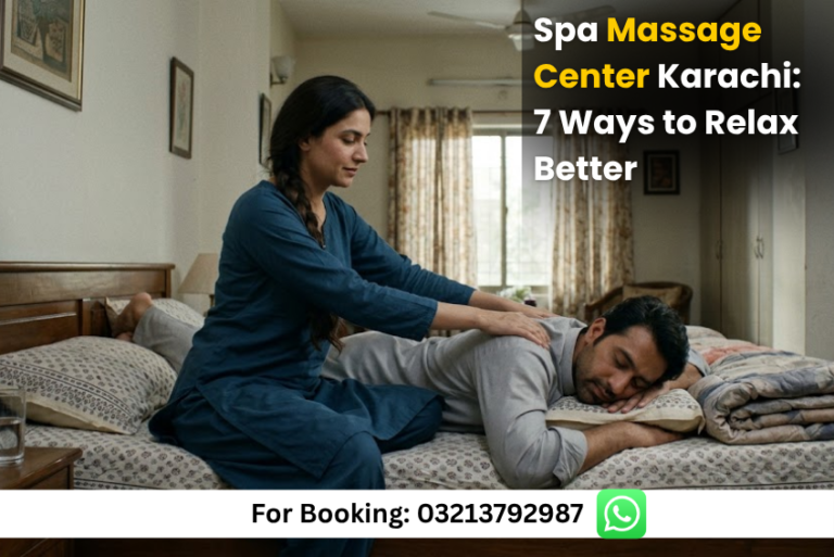 Read more about the article Spa Massage Center Karachi: 7 Ways to Relax Better